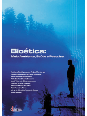 Bioética: Meio Ambiente, Saúde e Pesquisa