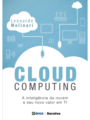 Cloud Computing: a Inteligência na Nuvem e Seu Novo Valor em Ti