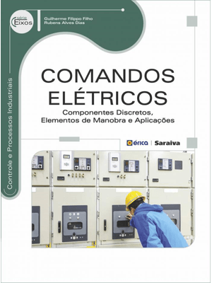 Comandos Elétricos: Componentes Discretos, Elementos de Manobra e Aplicações
