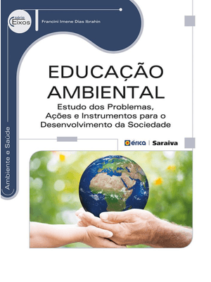 Educação Ambiental: Estudo dos Problemas, Ações e Instrumentos para o Desenvolvimento da Sociedade