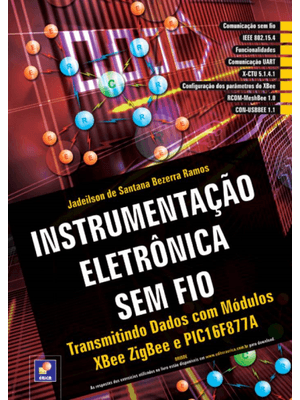 Instrumentação Eletrônica sem Fio: Transmitindo Dados com Módulos Xbee Zigbee e Pic16f877a