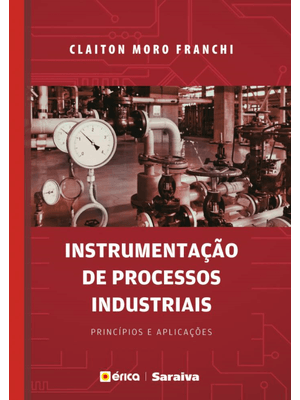 Instrumentação de Processos Industriais: Princípios e Aplicações