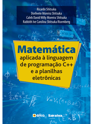 Matemática Aplicada À Linguagem de Programação C++ e a Planilhas Eletrônicas