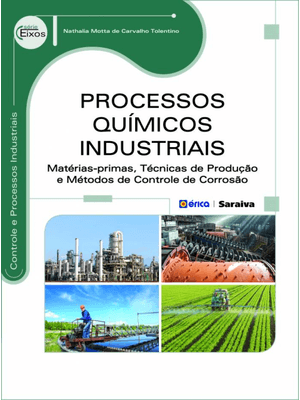 Processos Químicos Industriais: Matérias-Primas, Técnicas de Produção e Métodos de Controle de Corro