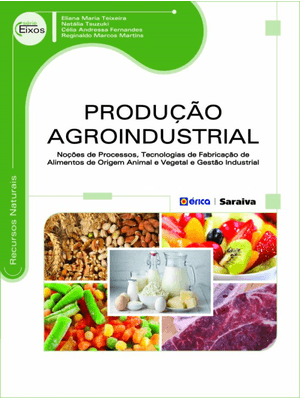 Produção Agroindustrial: Noções de Processos, Tecnologias de Fabricação de Alimentos de Origem Anima