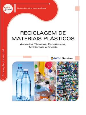 Reciclagem de Materiais Plásticos: Aspectos Técnicos, Econômicos, Ambientais e Sociais