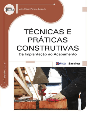 Técnicas e Práticas Construtivas: da Implantação Ao Acabamento