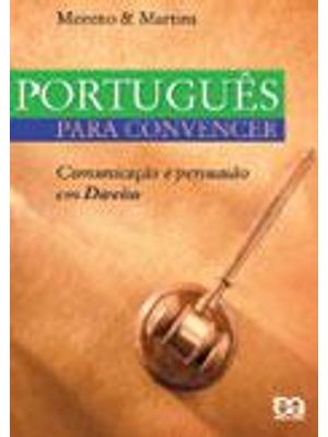 Portugues para Convencer - Comunicação e Persuasão em Direito