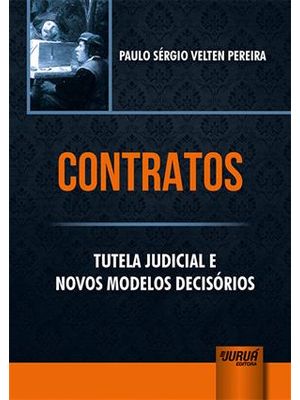 Contratos - Tutela Judicial e Novos Modelos Decisorios