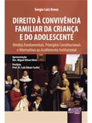 Direito a Convivencia Familiar da Criança e do Adolescente - Direitos Fundamentais, Principios Const