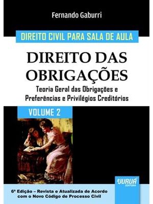 Direito Civil para Sala de Aula - Volume 2 - Direito das Obrigações - Teoria Geral das Obrigações e
