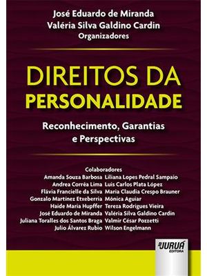 Direitos da Personalidade - Reconhecimento, Garantias e Perspectivas