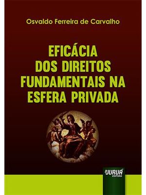 Eficacia dos Direitos Fundamentais na Esfera Privada