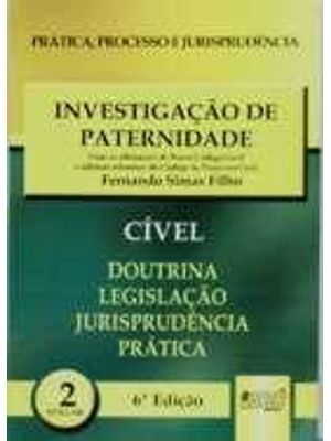 Investigação de Paternidade - Ppj Civel - Doutrina - Legislação - Jurisprudencia - Pratica