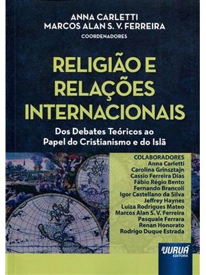 Religião e Relações Internacionais - dos Debates Teoricos Ao Papel do Cristianismo e do Islã
