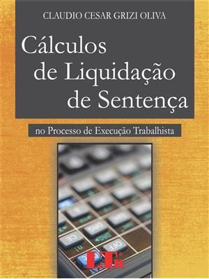 Calculos de Liquidação de Sentença - no Processo de Execução Trabalhista