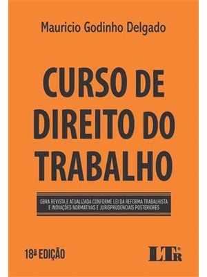 Curso de Direito do Trabalho - Edição 18
