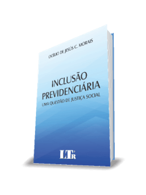 Inclusão Previdenciaria - Uma Questão de Justiça Social