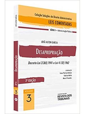Desapropriação - Decreto-Lei 3.365/41 e Lei 4.132/62