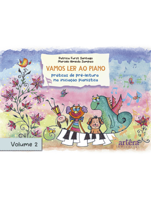 Vamos Ler Ao Piano: Volume 2: Práticas de Pré-Leitura na Iniciação Pianística