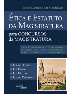 Ética e Estatuto da Magistratura para Concursos da Magistratura