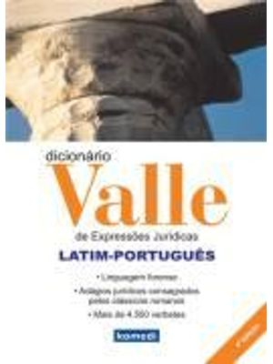 Dicionario Valle de Expressões Juridicas - Latim-Portugues - Edição de Bolso