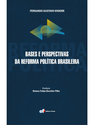 Bases e Perspectivas da Reforma Política Brasileira