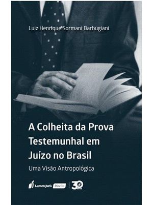 Colheita na Prova Testemunhal em Juízo no Brasil, a