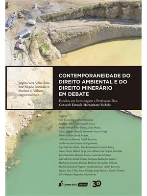Contemporaneidade do Direito Ambiental e do Direito Minerário em Debate - Estudos em Homenagem a Pro