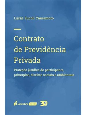 Contrato de Previdencia Privada - Proteção Juridica do Participante, Principios, Direitos Sociais e