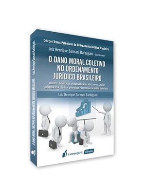 Dano Moral Coletivo no Ordenamento Jurídico Brasileiro, o