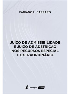 Juízo de Admissibilidade e Juízo de Adstrição nos Recursos Especial e Extraordinário