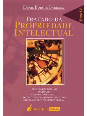 Tratado da Propriedade Intelectual - Tomo Iv