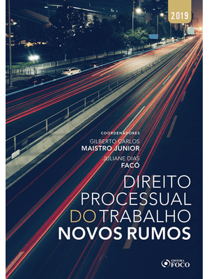 Direito Processual do Trabalho: Novos Rumos - 1ª Edição - 2019
