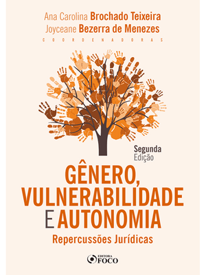 Gênero, Vulnerabilidade e Autonomia - Repercussões Jurídicas - 2ª Ed - 2021