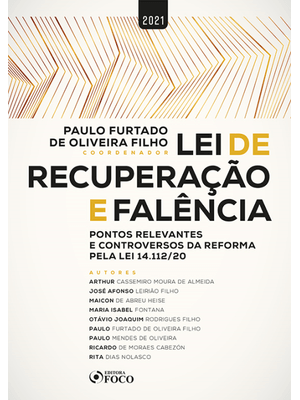 Lei de Recuperação e Falência: Pontos Relevantes e Controversos pela Lei 14.112/2020 - 1ª Ed - 2021