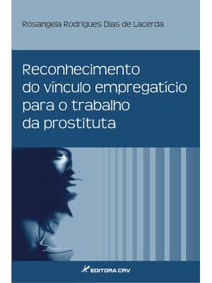Reconhecimento do Vínculo Empregatício para o Trabalho da Prostituta