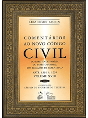 Comentários Ao Novo Código Civil - Vol. Xviii - 2ª Edição 2013: do Direito da Família, do Direito Pe