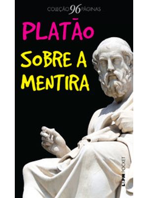 Sobre a Mentira (Precedido de sobre a Inspiração Poética)