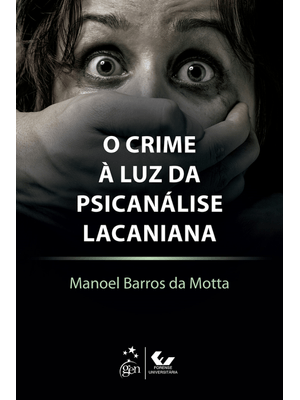 O Crime À Luz da Psicanálise Lacaniana