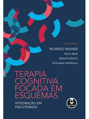Terapia Cognitiva Focada em Esquemas: Integração em Psicoterapia