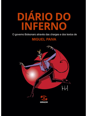 Diário do Inferno: o Governo Bolsonaro Através das Charges e dos Textos de Miguel Paiva