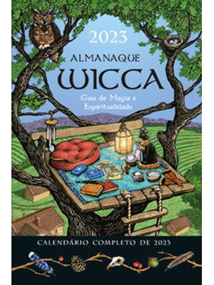 Almanaque Wicca 2023: Guia de Magia e Espiritualidade