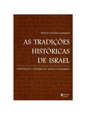 As Tradições Históricas de Israel: Introdução À História do Antigo Testamento