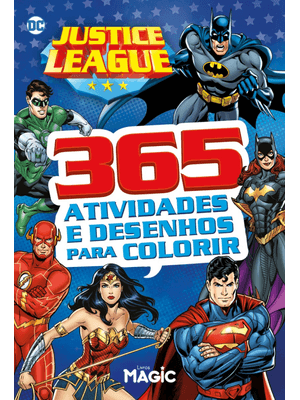 Liga da Justiça - 365 Atividades e Desenhos para Colorir