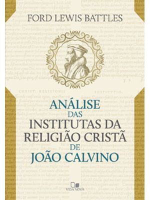 Análise das Institutas da Religião Cristã de João Calvino
