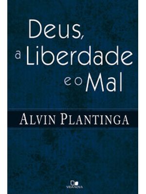 Deus, a Liberdade e o Mal