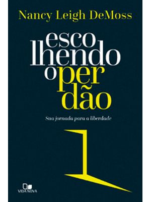 Escolhendo o Perdão