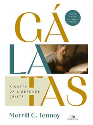 Gálatas - a Carta da Liberdade Cristã