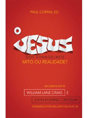 Jesus dos Evangelhos: Mito Ou Realidade?, o